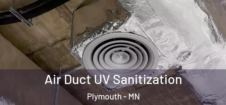 Air Duct UV Sanitization Plymouth - MN
