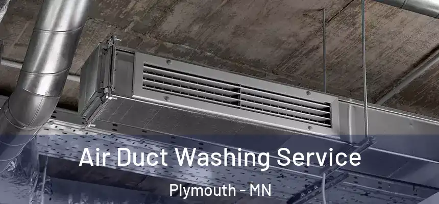  Air Duct Washing Service Plymouth - MN