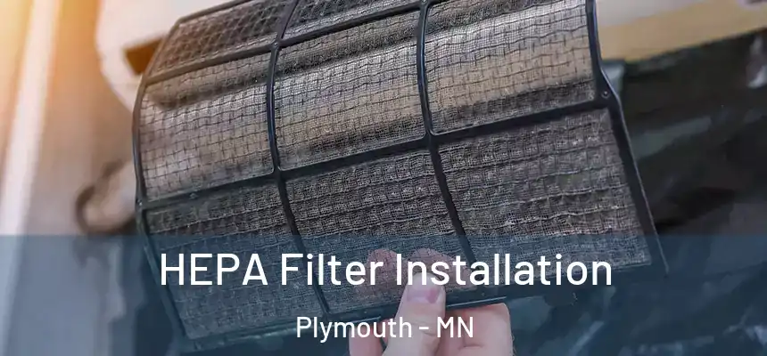  HEPA Filter Installation Plymouth - MN