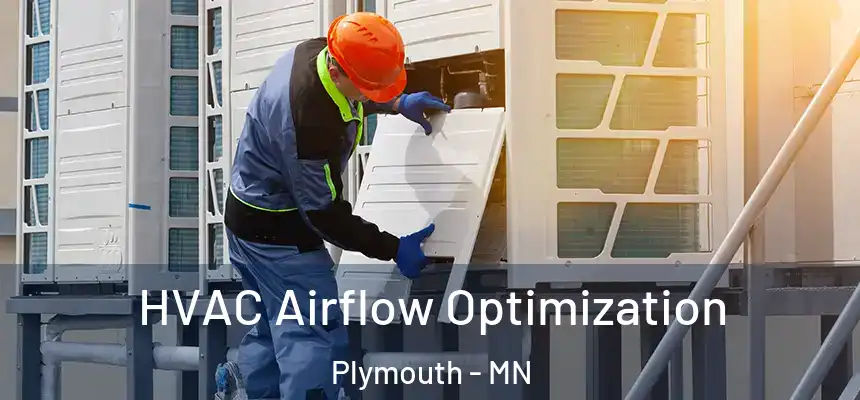  HVAC Airflow Optimization Plymouth - MN