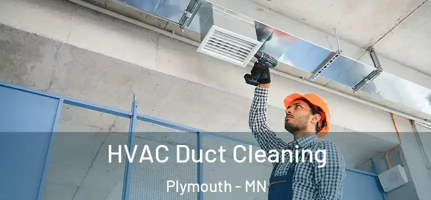  HVAC Duct Cleaning Plymouth - MN
