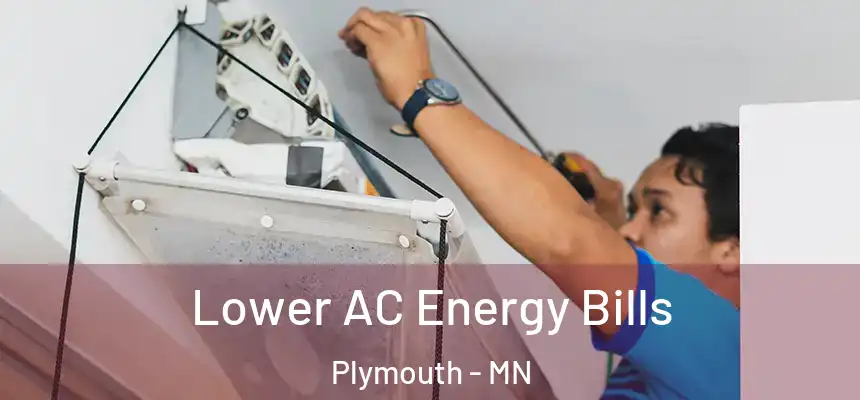 Lower AC Energy Bills Plymouth - MN