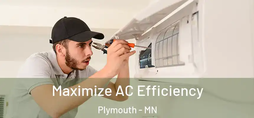  Maximize AC Efficiency Plymouth - MN